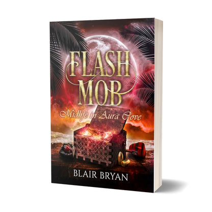 Flash Mob Paperback by Blair Bryan, a best-selling paranormal women's fiction in the Midlife in Aura Cove series.