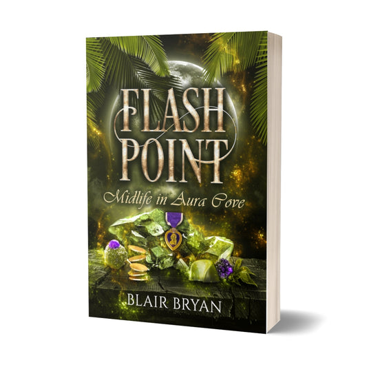 Flash Point paperback by Blair Bryan, part of Midlife in Aura Cove fantasy series, exploring paranormal women's fiction.